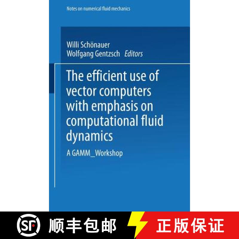 【3-4周达】The Efficient Use of Vector Computers with Emphasis on Computational Fluid Dynamics : A GA... [9783528080860]
