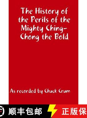 【3-4周达】The History of the Perils of the Mighty Ching-Chong the Bld [9781387503780]