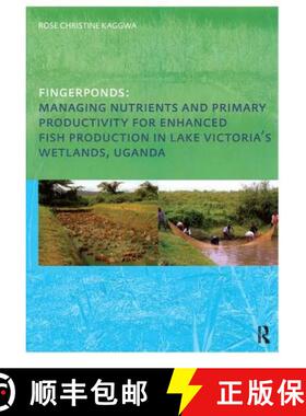 【3-4周达】Fingerponds: Managing Nutrients & Primary Productivity For Enhanced Fish Production in Lak... [9781138440791]