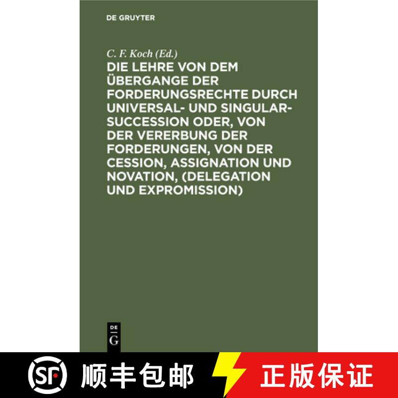 【2-3周达】Lehre Von Dem UEbergange Der Forderungsrechte Durch Universal- Und Singular-Succession Ode... [9783112409831]