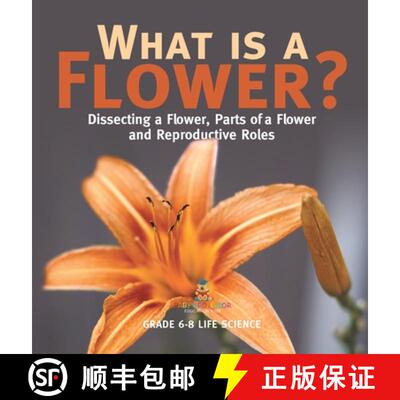 【3-4周达】What is a Flower? Dissecting a Flower, Parts of a Flower and Reproductive Roles | Grade 6-... [9781541998384]