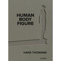 【4周达】Hans Thomann : Human - Body - Figure [9783735608048]