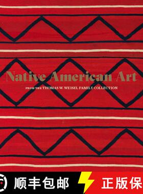 【3-4周达】Native American Art from the Thomas W. Weisel Family Collection [9781636810966]