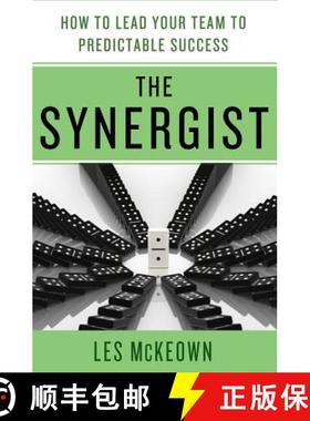 【3-4周达】The Synergist: How to Lead Your Team to Predictable Success: How to Lead Your Team to Pred... [9780230120556]