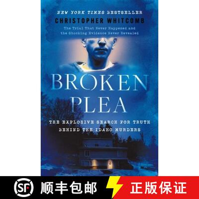 【3-4周达】精装 Broken Plea: The Explosive Search for Truth Behind the Idaho Murders [9781400257140]