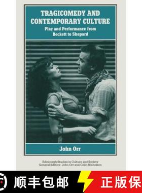 【3-4周达】Tragicomedy and Contemporary Culture : Play and Performance from Beckett to Shepard [9780333536971]