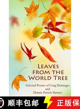 预订 Leaves from the World Tree: Selected Poems of Craig Deininger and Dennis Patrick Slattery [9780998085166]