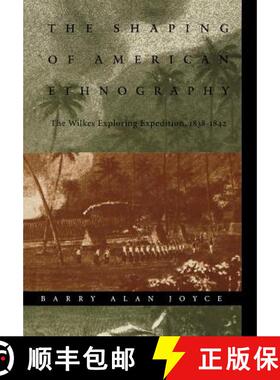 【3-4周达】The Shaping of American Ethnography – The Wilkes Exploring Expedition, 1838–1842 [9780803225916]