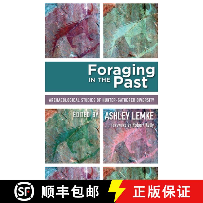 【3-4周达】Foraging in the Past : Archaeological Studies of Hunter-Gatherer Diversity [9781607327738]