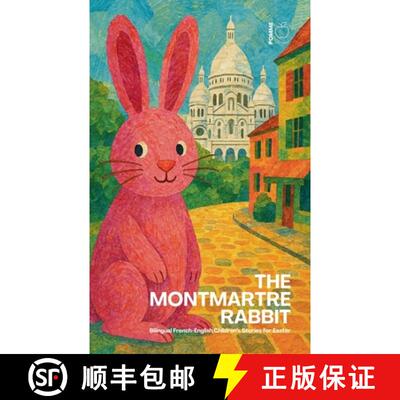 【3-4周达】The Montmartre Rabbit: Bilingual French-English Children's Stories for Easter [9798232040840]