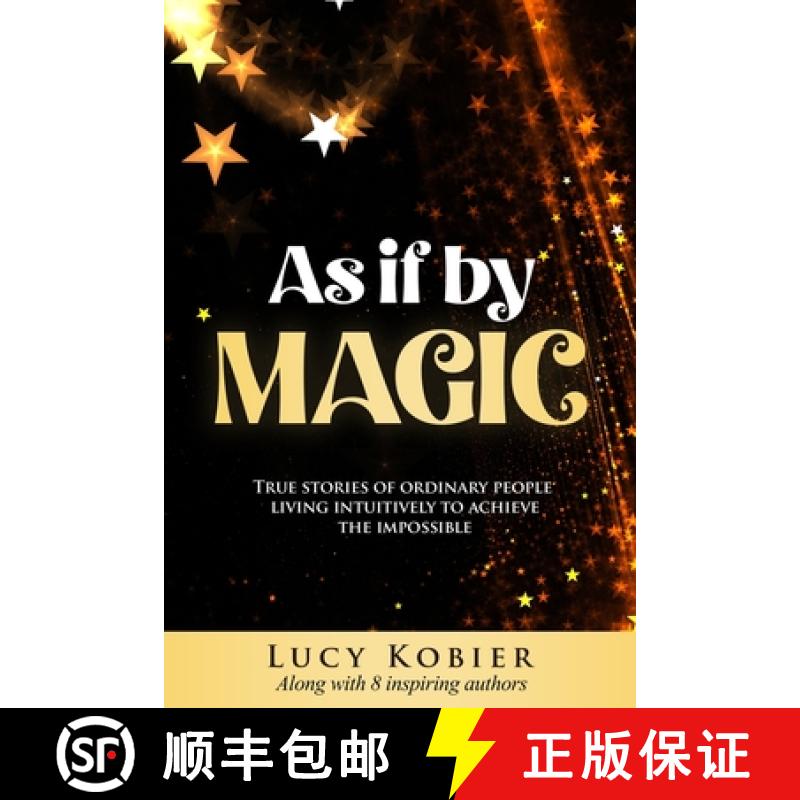 【2-3周达】As If By Magic: True Stories of Ordinary People Living Intuitively To Achieve the Impossible [9781964619927]