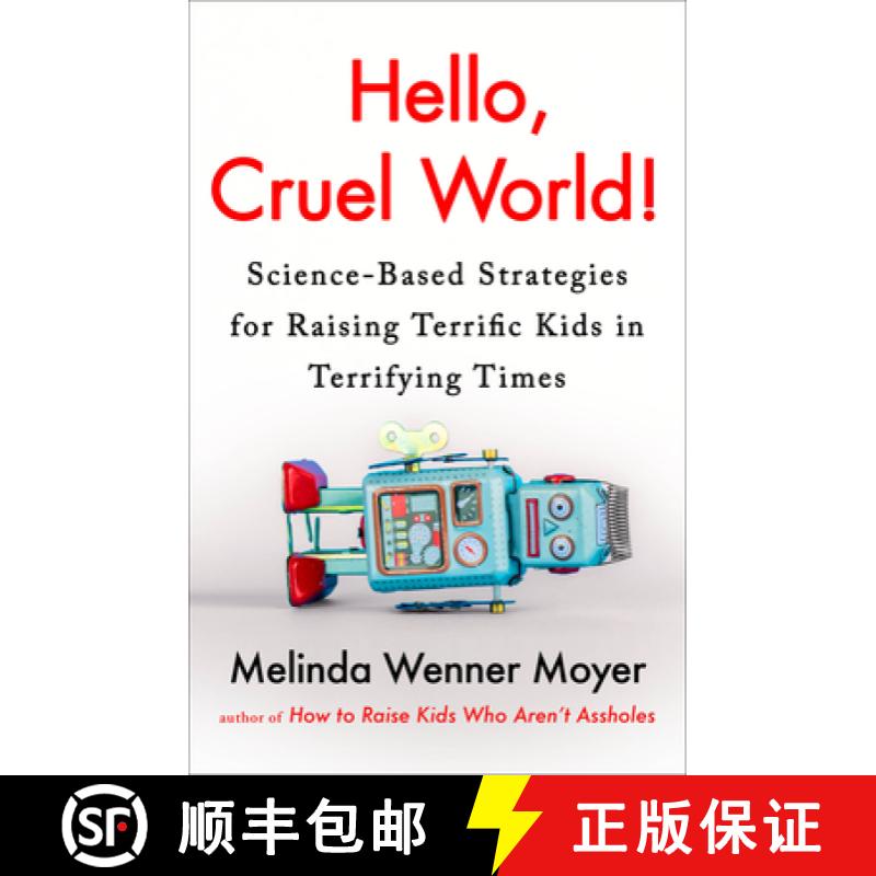 【3-4周达】Hello, Cruel World!: Science-Based Strategies for Raising Terrific Kids in Terrifying Times [9780593719367]