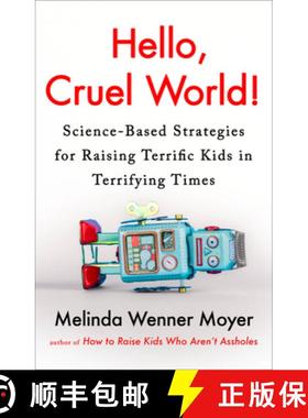 【3-4周达】Hello, Cruel World!: Science-Based Strategies for Raising Terrific Kids in Terrifying Times [9780593719367]