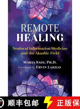 【3-4周达】Remote Healing: Nonlocal Information Medicine and the Akashic Field [9781620559512]