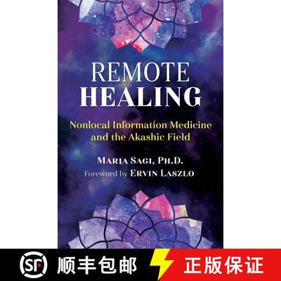 【3-4周达】Remote Healing: Nonlocal Information Medicine and the Akashic Field [9781620559512]