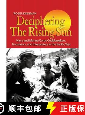 【3-4周达】Deciphering the Rising Sun : Navy and Marine Corps Codebreakers, Translators, and Interpre... [9781682476949]
