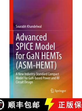 【3-4周达】Advanced Spice Model for Gan Hemts (Asm-Hemt): A New Industry-Standard Compact Model for G... [9783030777296]