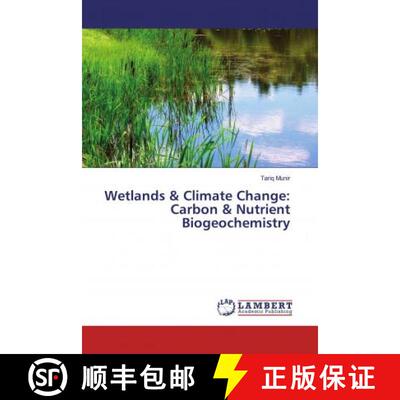 预订 Wetlands & Climate Change: Carbon & Nutrient Biogeochemistry [9786139936830]