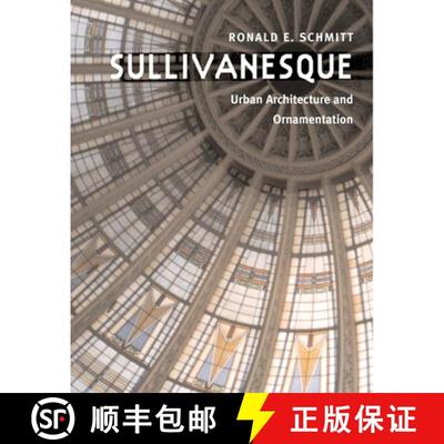 【3-4周达】Sullivanesque: Urban Architecture and Ornamentation [9780252074646]