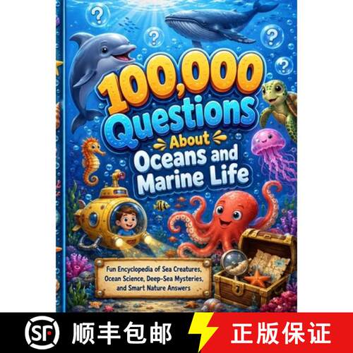 【3-4周达】100,000 Questions About Oceans and Marine Life: A Fun Encyclopedia of Sea Creatures, Ocean... [9784216552720]