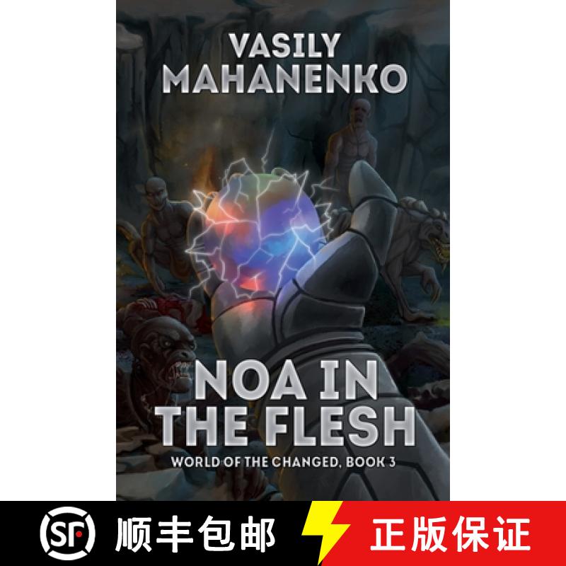 【3-4周达】Noa in the Flesh (World of the Changed Book #3): LitRPG Series [9788076191587]