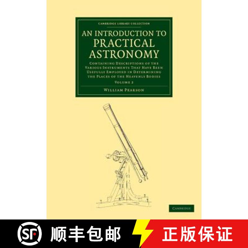 【3-4周达】Introduction to Practical Astronomy: Volume 2: Containing Descriptions of the Various Inst... [9781108064064]