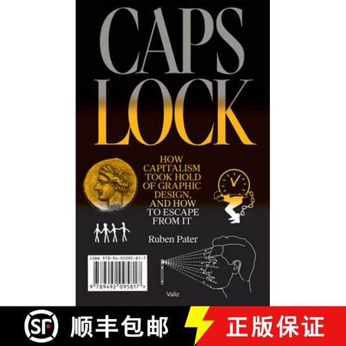 【3-4周达】Caps Lock: How Capitalism Took Hold of Graphic Design, and How to Escape from It [9789492095817]