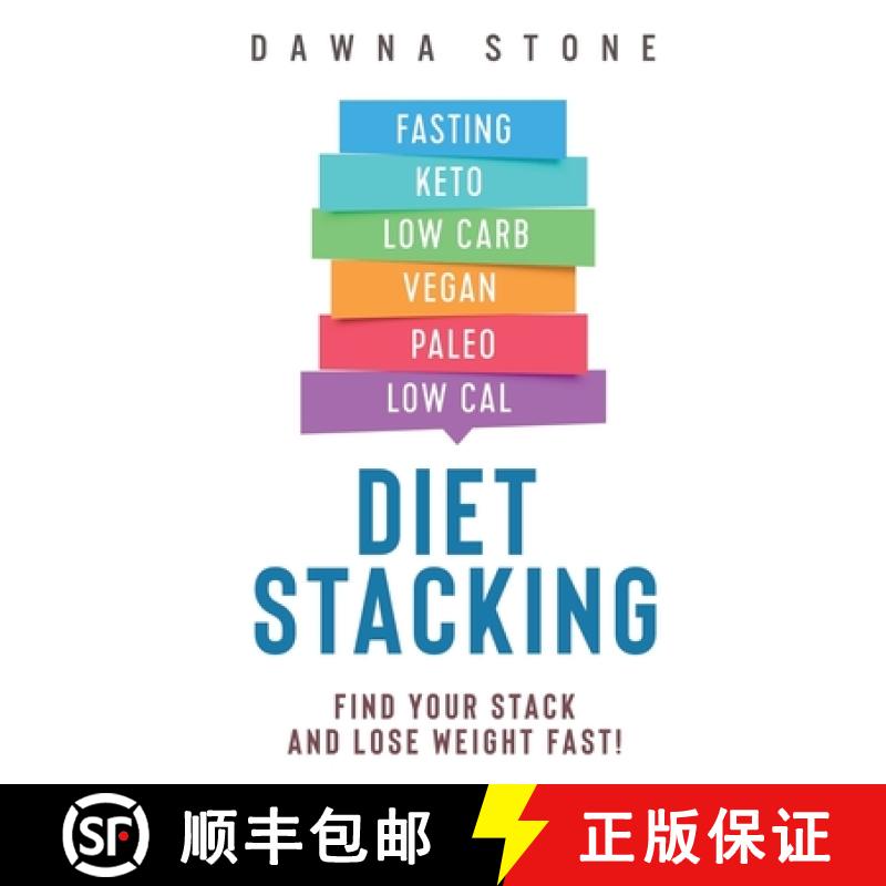 【3-4周达】Diet Stacking: Find Your Stack and Lose Weight Fast [9780999212356]