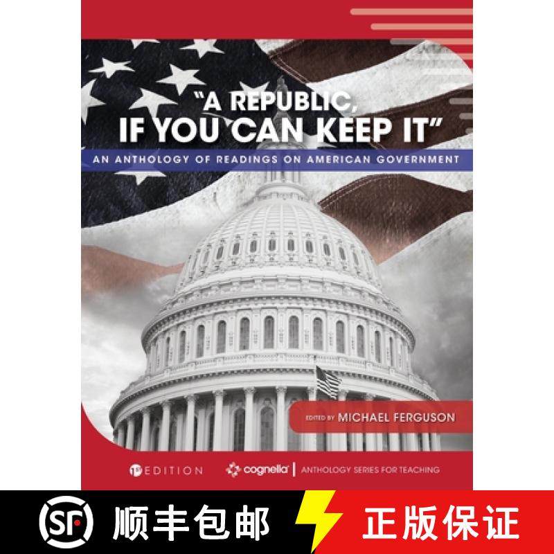 【3-4周达】A Republic, If You Can Keep It: An Anthology of Readings on American Government [9781793579430]