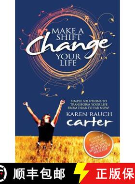 【3-4周达】Make a Shift, Change Your Life: Simple Solutions to Transform Your Life from Drab to Fab Now! [9780989897808]