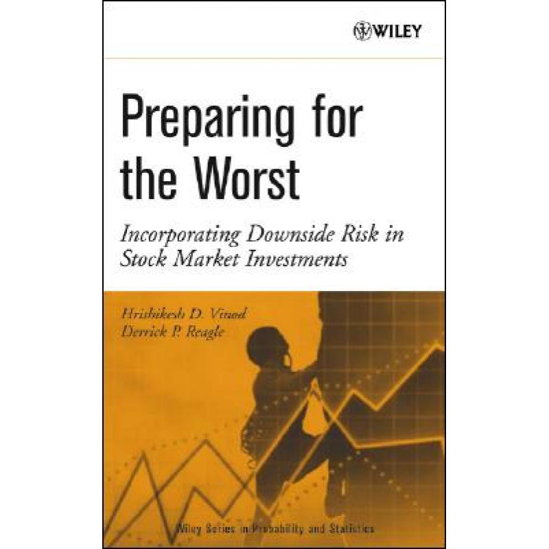 【4周达】Preparing For The Worst: Incorporating Downside Risk In Stock Market Investments [Wiley统计学] [9780471234425]