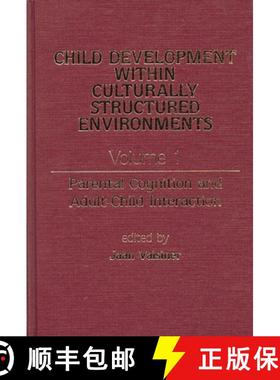预订 Child Development Within Culturally Structured Environments, Volume 1: Parental Cognition and Ad... [9780893914875]