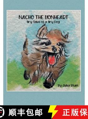 【3-4周达】Nacho the Lionheart: Tiny Tales of a Tiny Dog [9781665704823]