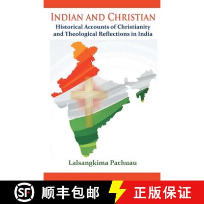 【3-4周达】Indian and Christian:  Historical Accounts of Christianity and Theological Reflections in ... [9789388945257]