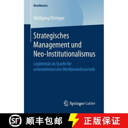 【3-4周达】Strategisches Management und Neo-Institutionalismus : Legitimität als Quelle für unterne... [9783658248833]