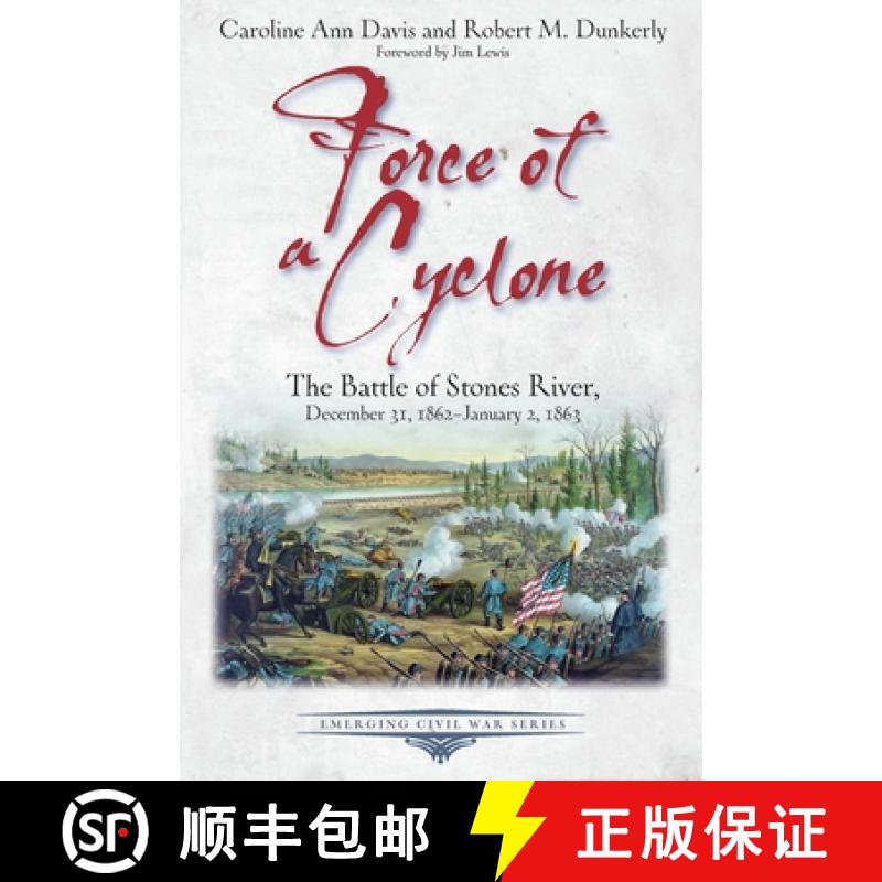 【3-4周达】Force of a Cyclone: The Battle of Stones River: December 31, 1862-January 2, 1863 [9781611216394]