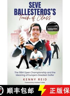 【3-4周达】Seve Ballesteros's Touch of Class: The 1984 Open Championship and the Meaning of Europe's ... [9781801508865]