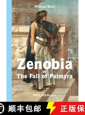 【3-4周达】Zenobia or The fall of Palmyra, Novel [9780244742591]