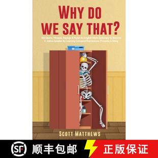 Say Idiom English Phrases Sayings 4周达 Facts 404 9781922531926 Idioms That? Dictionary Why B...