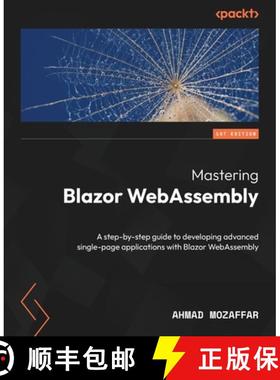 预订 Mastering Blazor WebAssembly: A step-by-step guide to developing advanced single-page applicatio... [9781803235103]