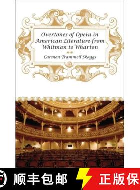 预订 Overtones of Opera in American Literature from Whitman to Wharton [9780807134917]
