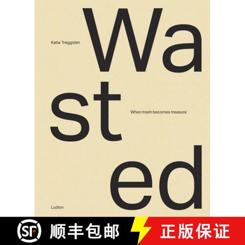 精装 Wasted: When Trash Becomes Treasure [9789493039384]