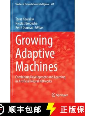 【3-4周达】Growing Adaptive Machines : Combining Development and Learning in Artificial Neural Networks [9783642553363]