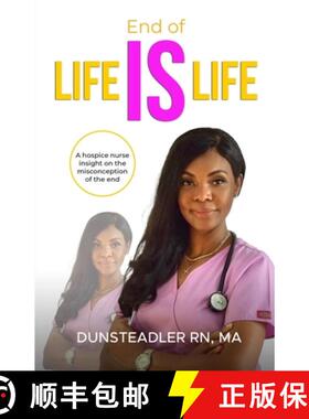 预订 End of life IS life: A hospice nurse insight on the misconception of the end [9781736623510]