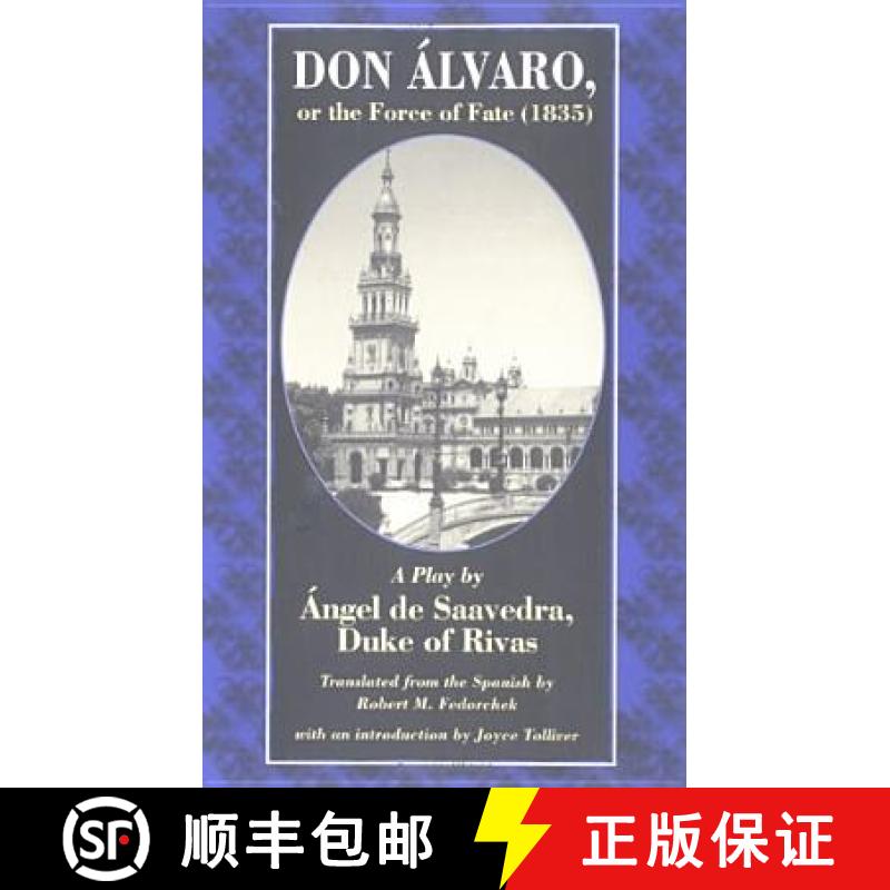 【3-4周达】Don Alvaro, or the Force of Fate (1835): A Play by Angel de Saavedra, Duke of Rivas [9780813213972]