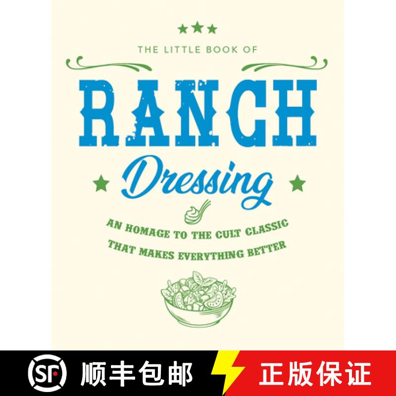 现货 The Little Book of Ranch Dressing: A Homage to the Cult Classic That Makes Everything Better [9781838610876]