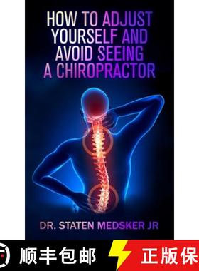 预订 How to adjust yourself and avoid seeing a chiropractor [9781734805345]