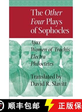 【3-4周达】The Other Four Plays of Sophocles: Ajax, Women of Trachis, Electra, and Philoctetes [9781421411378]