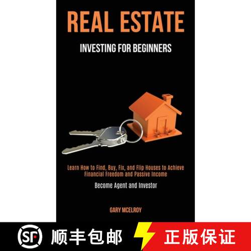 【3-4周达】Real Estate Investing for Beginners: Learn How to Find, Buy, Fix, and Flip Houses to Achie... [9781989787946]