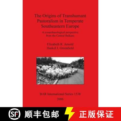 【3-4周达】The Origins of Transhumant Pastoralism in Temperate Southeastern Europe: A zooarchaeologic... [9781841719702]